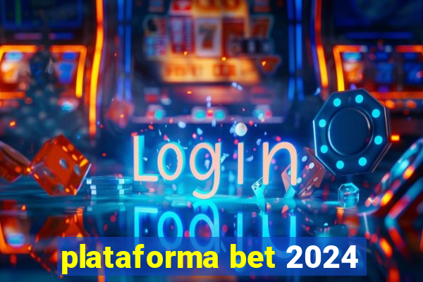 plataforma bet 2024